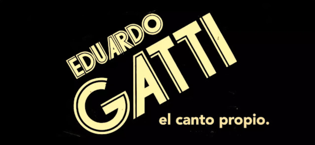 Eduardo Gatti: el canto propio
