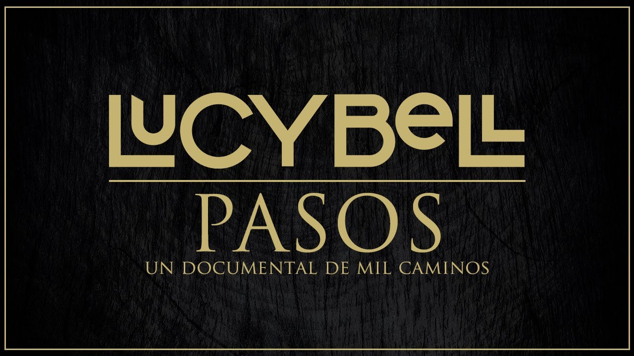 Lucybell - Pasos, un documental de «Mil caminos»